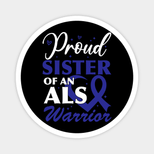 Als Awareness Brother Proud Sister Of An ALS Warrior Magnet